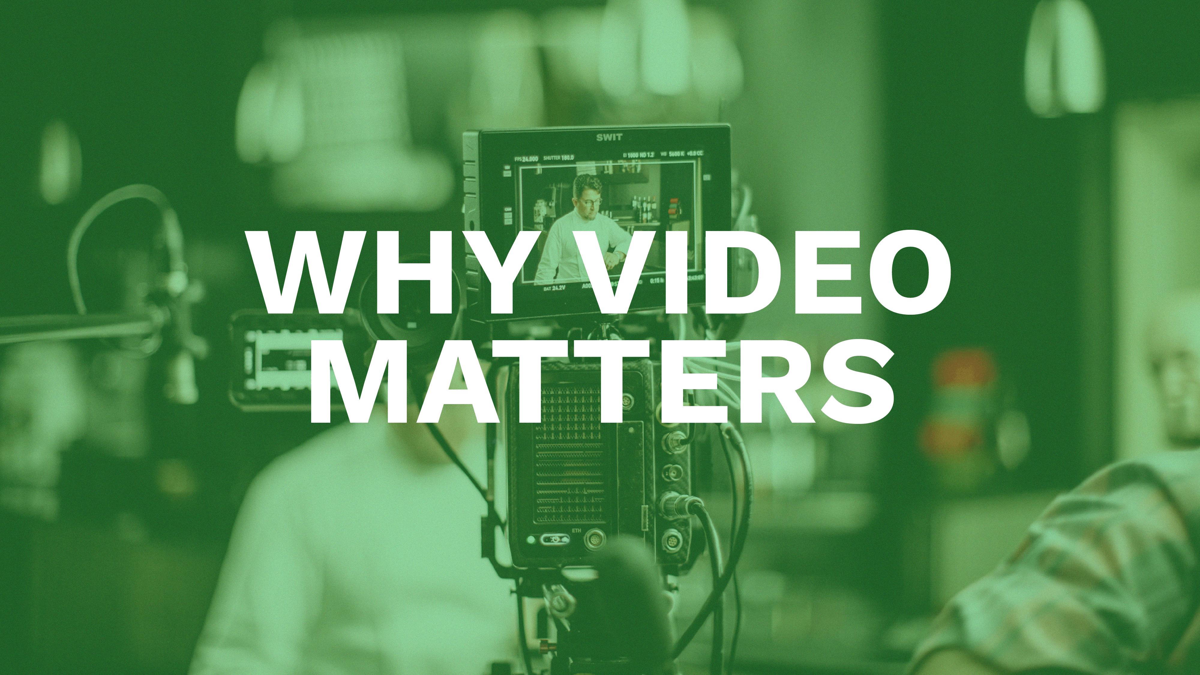 Image of video camera focused on a chef, the title "Why Video Matters" is overlayed on the image.